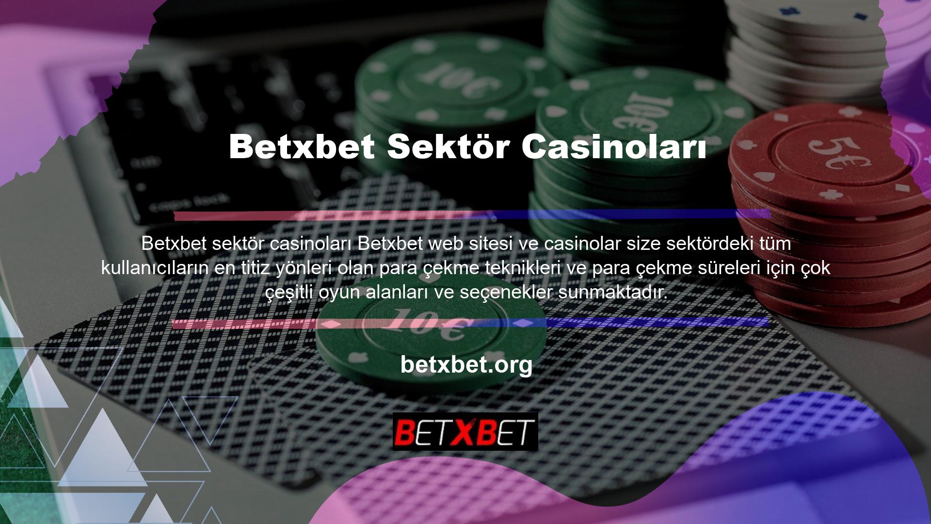 Kullanıcılar zengin teknoloji ve sınırsız para çekme süresi nedeniyle Betxbet ile giderek daha fazla ilgileniyorlar